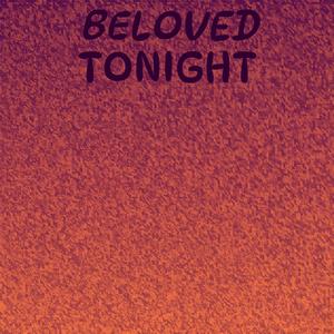 Beloved Tonight