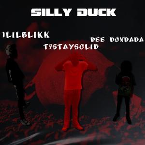 Silly Duck (feat. 1lilblikk & Dee dondada) (Explicit)