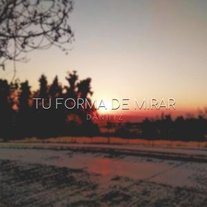 Tu forma de mirar