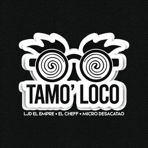 Tamo' Loco (Explicit)