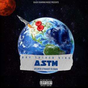 ASTM (Atlanta Straight To Mars) (Explicit)