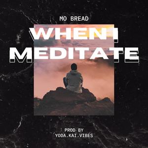 When I Meditate (Explicit)