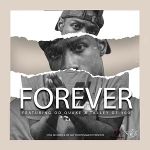 Forever (feat. OD Quake & Talley of 300) [Explicit]