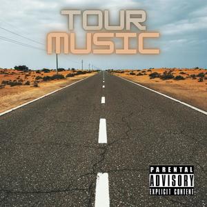 TOUR MUSIC (Explicit)