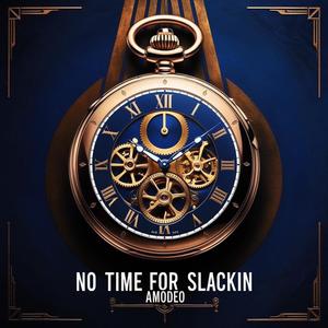 No Time For Slackin