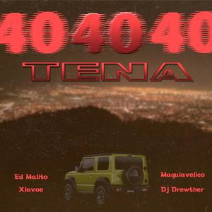 40Tena (feat. Maquiavélico & Dj Drewther)