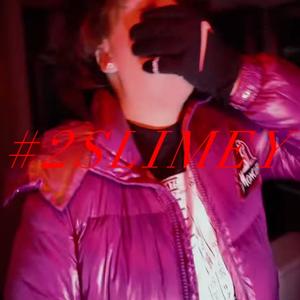 2Slimey (Explicit)