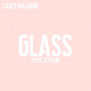 Glass (feat. Jeyhan)