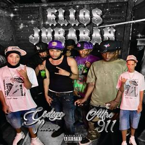 ELLOS JURABAN (feat. Alfre 911)