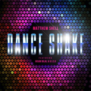 Dance Shake(feat. Ihsan Bilal & V.I.C.U)