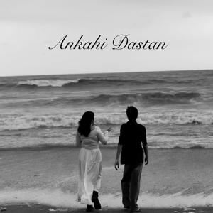 Ankahi Dastan (feat. Mahi)