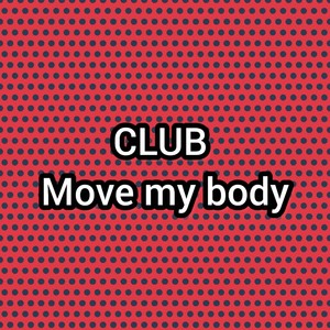 Move my body