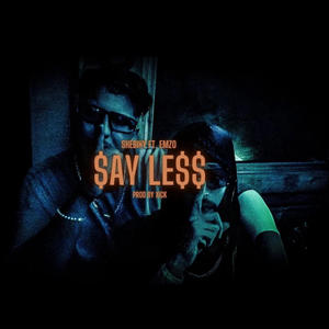 SAY LESS (feat. Emzo & Xick) (Explicit)