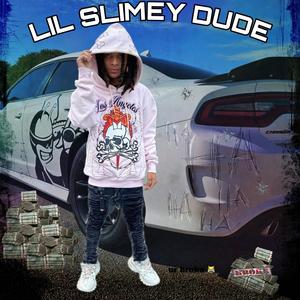 lil slimey dude (Explicit)