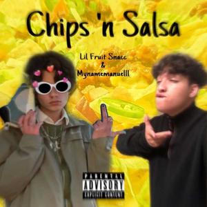 chips 'n salsa(feat. Mynamemanuelll) (Explicit)
