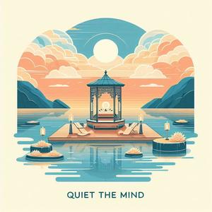 Quiet the Mind I