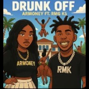 Drunk Off (feat. Armoney) (Explicit)