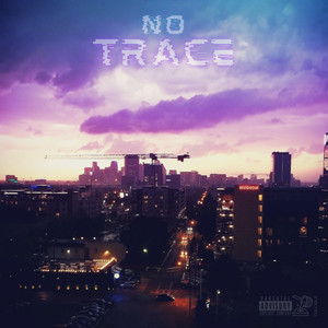 NO TRACE (Explicit)