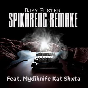 SPIKARENG REMAKE (feat. Djyy Foster)