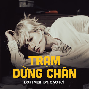 Trạm Dừng Chân (Lofi Version)