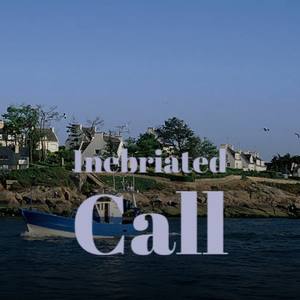 Inebriated Call