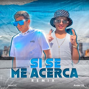 SI SE ME ACERCA (Remix) [Explicit]