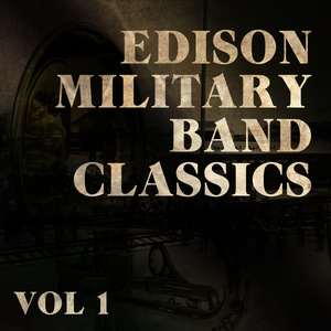 Edison Military Band Classics, Vol. 1