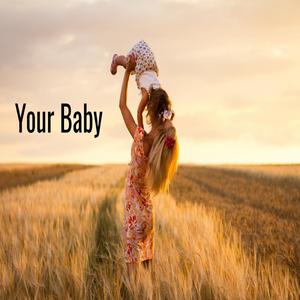 Your Baby