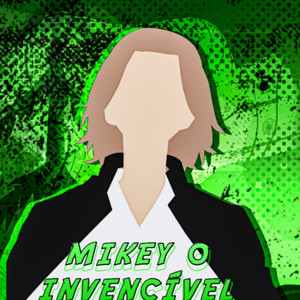 Mikey o Invençivel