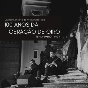 Grande Concerto XVII Mês Do Fado - 100 Anos da Geração de Oiro (Live)