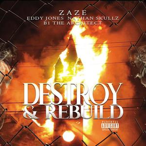 Destroy & Rebuild (feat. Eddy Jones, B1 The Architect & Nathan Skullz) [Explicit]