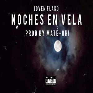 Noches en vela (feat. Joven Flako) (Explicit)