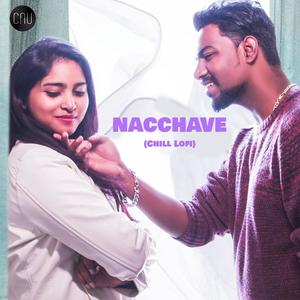 Nacchave (Chill Lofi) (feat. Afroz Ali, Lavanya Anthanna & M Pavanjay)