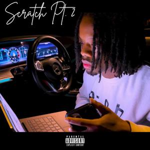 Scratch, Pt. 2 (Explicit)