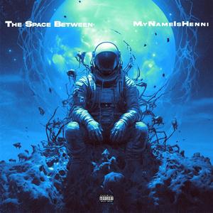 The Space Between (Explicit)