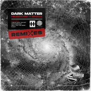 DARK MATTER (Remixes) [Explicit]