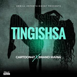 TINGISHA (feat. BRANDY MAINA)