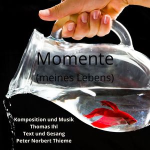 Momente (meines Leben)