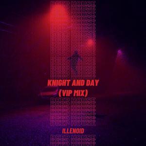 KNIGHT AND DAY (VIP MIX)