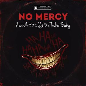 No Mercy (feat. JJ23 & Tookie Baby) [Explicit]