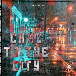 Came To The City (Explicit)