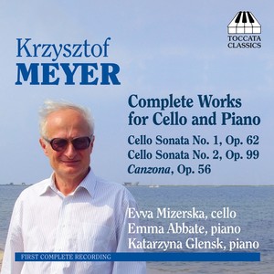 Meyer, K.: Cello and Piano Music (Complete) [Mizerska, Abbate, Glensk]