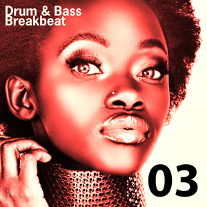 Drum & Bass - Breakbeat, Vol. 3 (Explicit)