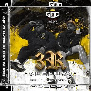 3R "Aleluya" : Open Mic, Chapter#2 (feat. 3R & benología)