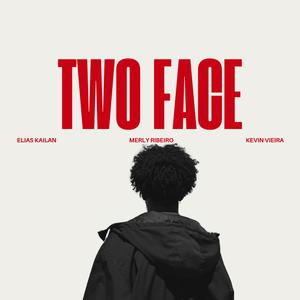 Two Face (feat. Kevin Vieira & Merly Ribeiro) (Explicit)