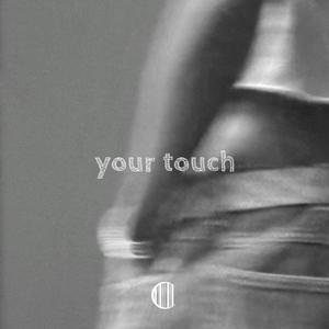 your touch