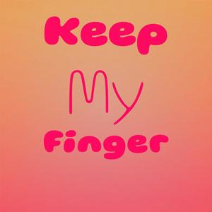 Keep My Finger