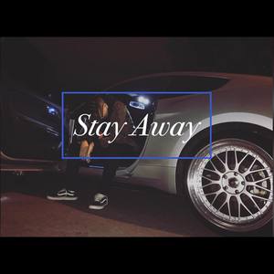 Stay Away (Explicit)
