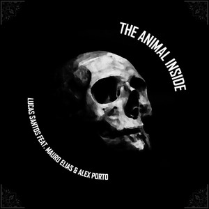 The Animal Inside (feat. Mauro Elias & Alex Porto) [Explicit]