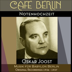 Notenhochzeit (Musik für Babylon Berlin - Original Recordings 1936 - 1937)